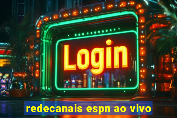 redecanais espn ao vivo